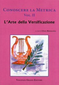 Immagine copertina libro Conoscere la metrica. Vol. 2. L'arte della versificazione e le proposte dei poeti classici contemporanei