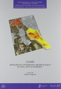 Immagine copertina libro Classe. Ricerche per il potenziale archeologico di una città scomparsa