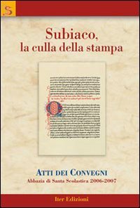 Immagine copertina libro Subiaco, la culla della stampa. Atti dei Convegni