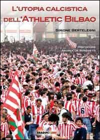 Immagine copertina libro L'utopia calcistica dell'Athletic Bilbao