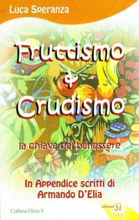 Immagine copertina libro Fruttismo & crudismo. La chiave del benessere