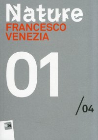 Immagine copertina libro Francesco Venezia. Nature 01/04. Maxxi. Ediz. multilingue