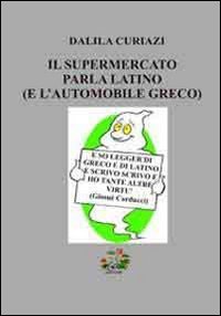 Immagine copertina libro Il supermercato parla latino (e l'automobile greco)