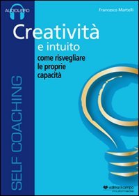 Immagine copertina libro Creatività e intuito. Come risvegliare le proprie capacità. Audiolibro. CD Audio