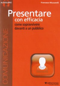 Immagine copertina libro Presentare con efficacia. Audiolibro. CD Audio