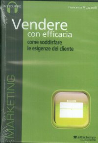 Immagine copertina libro Vendere con efficacia. Come soddisfare le esigenze del cliente. Audiolibro. CD Audio