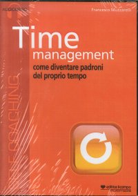Immagine copertina libro Time management. Come diventare padroni del proprio tempo. Audiolibro. CD Audio