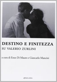 Immagine copertina libro Destino e finitezza. Su Valerio Zurlini