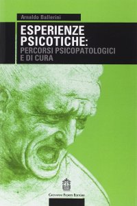 Immagine copertina libro Esperienze psicotiche: percorsi psicopatologici e di cura