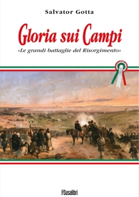 Immagine copertina libro Gloria sui campi. Le grandi battaglie del Risorgimento