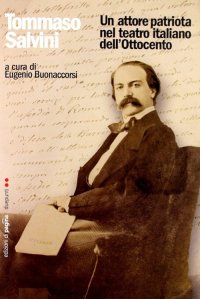 Immagine copertina libro Tommaso Salvini. Un attore patriota nel teatro italiano dell'Ottocento