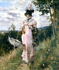 Immagine copertina libro Giovanni Boldini. Capolavori e opere inedite dell'atelier dell'artista. Ediz. illustrata