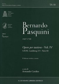Immagine copertina libro Bernardo Pasquini (1637-1710). Opere per tastiera. Vol. 4: S.B.P.K. Landsberg 215. Parte III