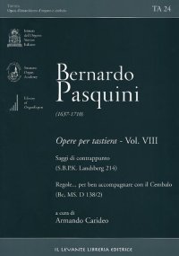 Immagine copertina libro Bernardo Pasquini (1637-1710). Opere per tastiera. Vol. 8: Saggi di contrappunto (SBPK L 214)-Regole…per ben accompagnare con il Cembalo (Bc, MS. D 138/2)
