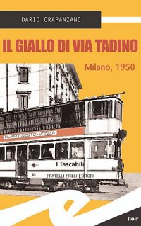 Immagine copertina libro Il giallo di via Tadino. Milano, 1950