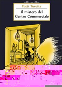 Immagine copertina libro Il mistero del centro commerciale