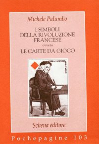 Immagine copertina libro I simboli della Rivoluzione francese ovvero le carte da gioco