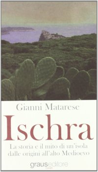Immagine copertina libro Ischra. La storia e il mito di un'isola dalle origini all'alto Medioevo