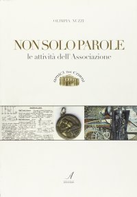 Immagine copertina libro Non solo parole. Le attività dell'Associazione Amici del Corni