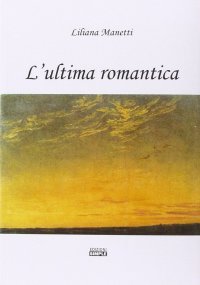 Immagine copertina libro L'ultima romantica