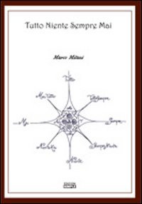 Immagine copertina libro Tutto niente sempre mai