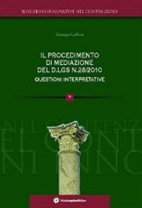 Immagine copertina libro Il procedimento della mediazione del D.lgs n.28/2010 questioni interpretative