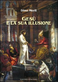 Immagine copertina libro Gesù e la sua illusione