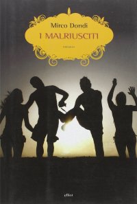Immagine copertina libro I malriusciti