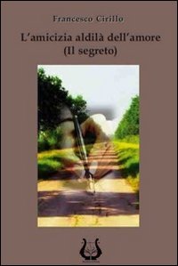 Immagine copertina libro L'amicizia aldilà dell'amore