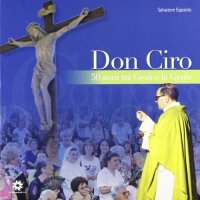 Immagine copertina libro Don Ciro cinquant'anni tra Gesù e la gente