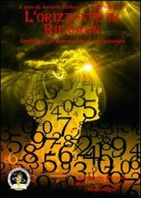 Immagine copertina libro L'orizzonte di Riemann. Antologia di fantascienza matematica