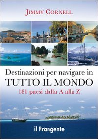Immagine copertina libro Destinazioni per navigare in tutto il mondo. 181 paesi dalla A alla Z