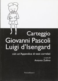 Immagine copertina libro Carteggio Giovanni Pascoli-Luigi d'Isengard