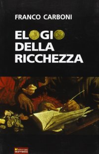 Immagine copertina libro Elogio della ricchezza