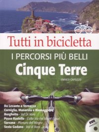Immagine copertina libro Tutti in bicicletta. I percorsi più belli delle Cinque Terre. Con DVD