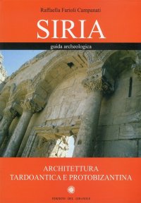 Immagine copertina libro Siria. Guida archeologica. Architettura tardoantica e protobizantina