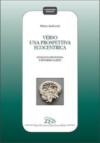 Immagine copertina libro Verso una prospettiva ecocentrica. Ecologia profonda e pensiero a rete