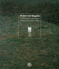 Immagine copertina libro Dieci anni nel Mugello a disegnare e dipingere quella gente e quei luoghi