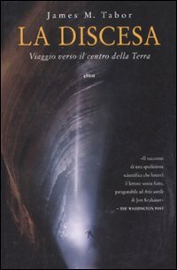 Immagine copertina libro La discesa. Viaggio verso il centro della Terra