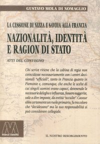 Immagine copertina libro Nazionalità, identità e ragion di Stato. La cessione di Nizza e Savoia alla Francia. Riflessioni a 150 anni (1860-2010)