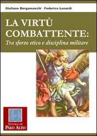 Immagine copertina libro La virtù combattente. Tra sforzo etico e disciplina militare