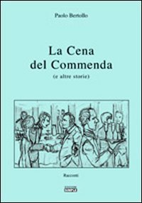 Immagine copertina libro La cena del commenda (e altre storie)