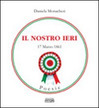 Immagine copertina libro Il nostro ieri 17 marzo 1861