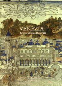 Immagine copertina libro Venezia. Breve storia illustrata. Ediz. illustrata