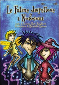 Immagine copertina libro Le fatine dispettose e i Noiosoni
