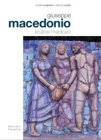 Immagine copertina libro Giuseppe Macedonio scultore maiolicaro. Ediz. illustrata