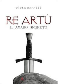 Immagine copertina libro Re Artù. L'amaro segreto