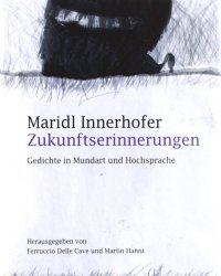Immagine copertina libro Zukunftserinnerungen. Gedichte in Mundart und Hochsprache