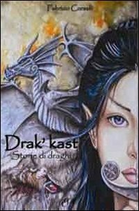 Immagine copertina libro Drak'Kast. Storie di draghi