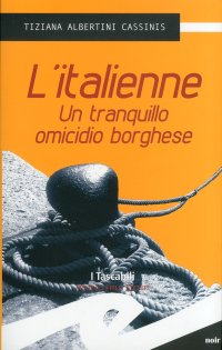 Immagine copertina libro L'italienne. Un tranquillo omicidio borghese